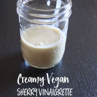 Creamy Vegan Sherry Vinaigrette